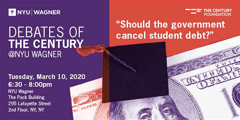 A flyer for the March 10, 2020 event: "Should the government cancel student debt?" a debate at NYU Wagner